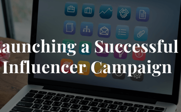 Launching a Successful Influencer Campaign